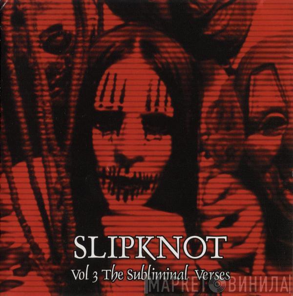  Slipknot  - Vol. 3: (The Subliminal Verses)