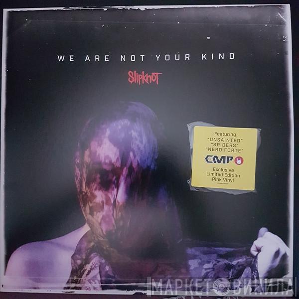  Slipknot  - We Are Not Your Kind
