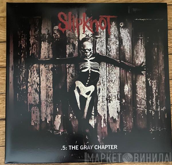 Slipknot - .5: The Gray Chapter