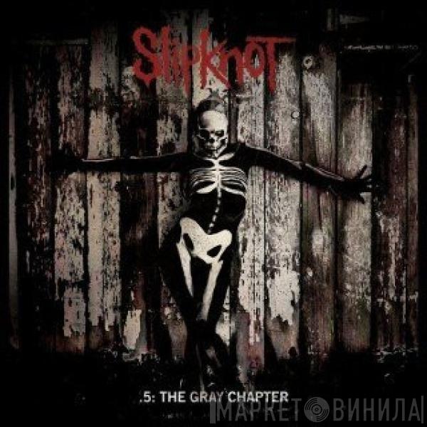 Slipknot - .5: The Gray Chapter