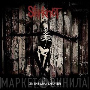 Slipknot  - .5: The Gray Chapter