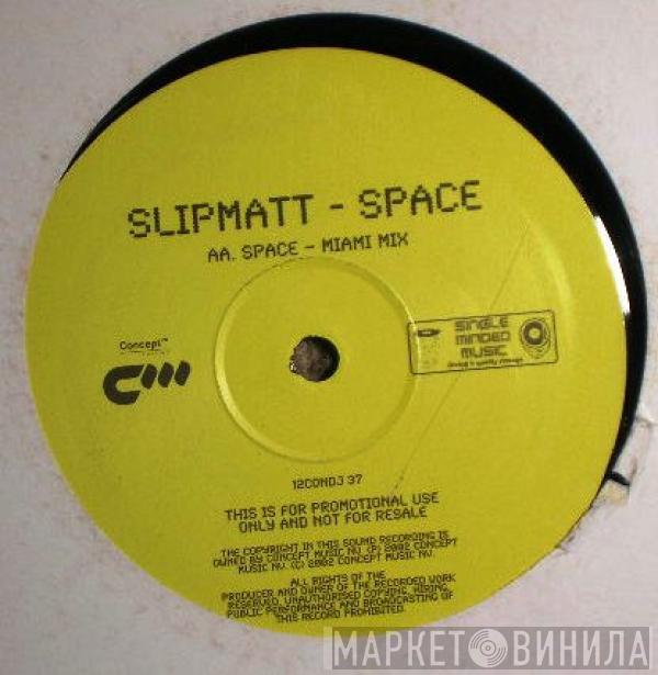 Slipmatt - Space