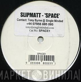 Slipmatt - Space