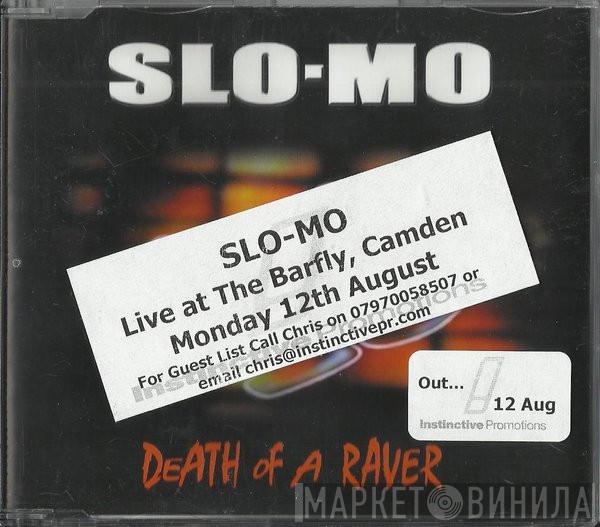Slo-Mo - Death Of A Raver