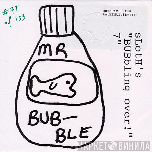 Sloth  - BUBbling Over!