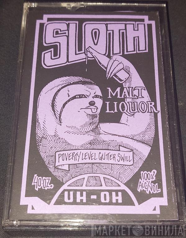  Sloth   - Poverty Level Gutter Swill