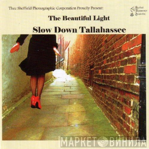 Slow Down Tallahassee - The Beautiful Light
