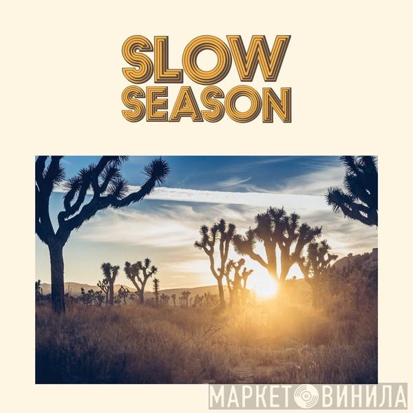 Slow Season - Slow Season