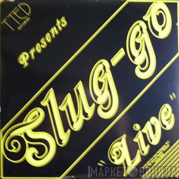 Slug-Go - Live