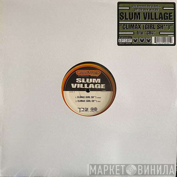  Slum Village  - Climax (Girl Sh**) / CB4
