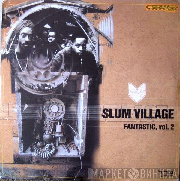  Slum Village  - Fantastic, Vol. 2