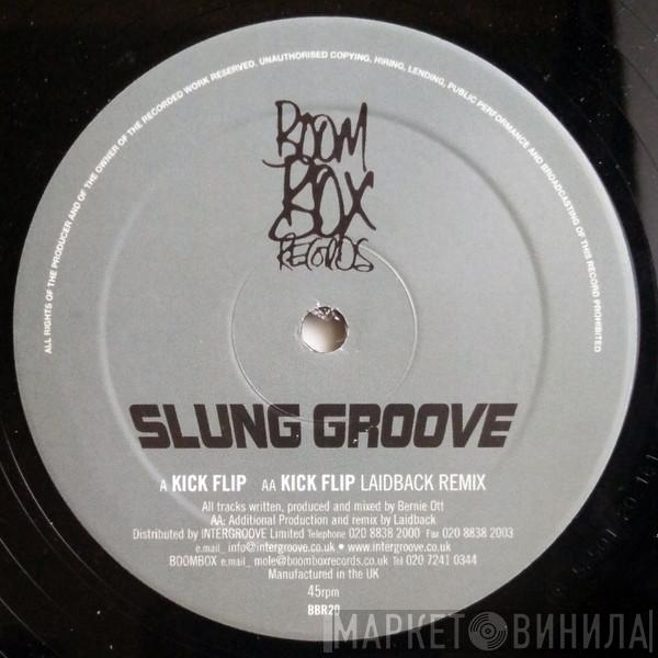 Slung Groove - Kick Flip