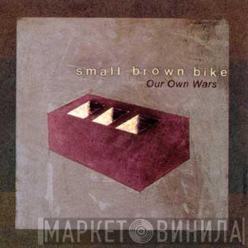  Small Brown Bike  - Our Own Wars
