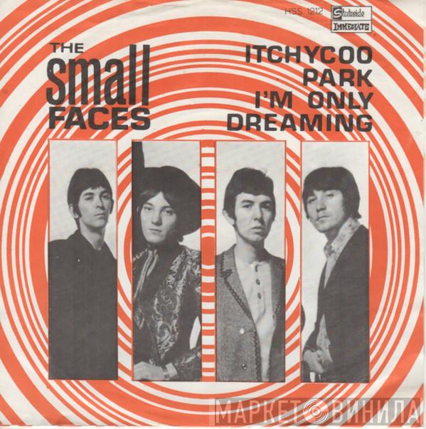 Small Faces  - Itchycoo Park / I'm Only Dreaming
