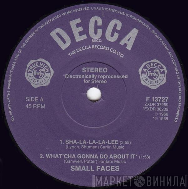  Small Faces  - Sha-La-La-La-Lee / What'cha Gonna Do About It / All Or Nothing