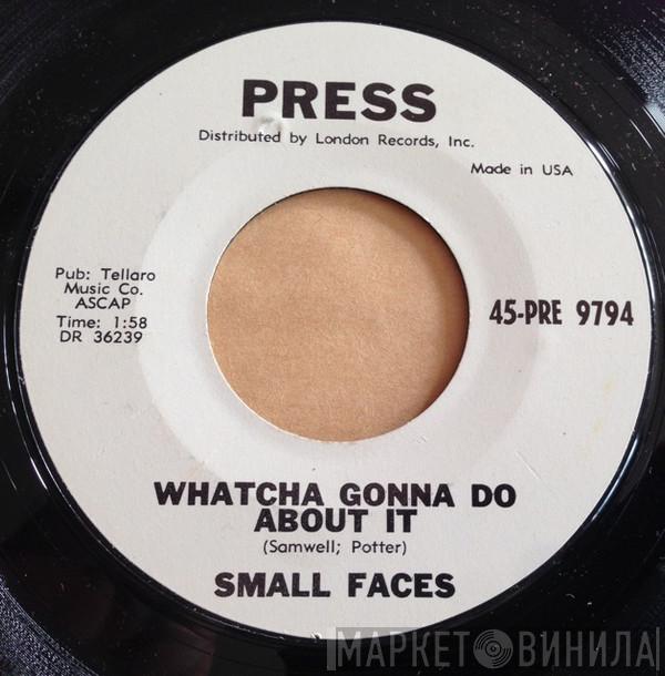  Small Faces  - Whatcha Gonna Do About It / What's A Matter Baby