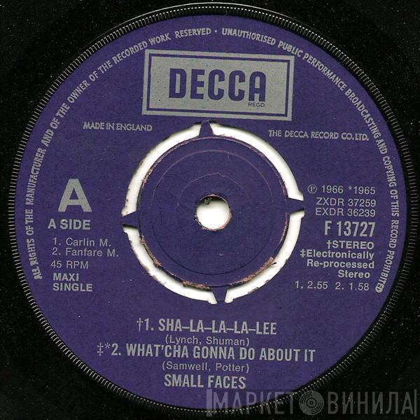 Small Faces - Sha-La-La-La-Lee / What'cha Gonna Do About It / All Or Nothing