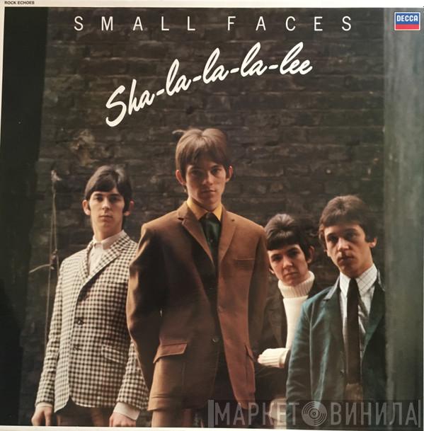  Small Faces  - Sha-La-La-La-Lee
