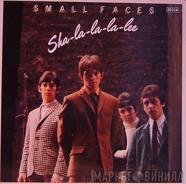  Small Faces  - Sha-La-La-La-Lee
