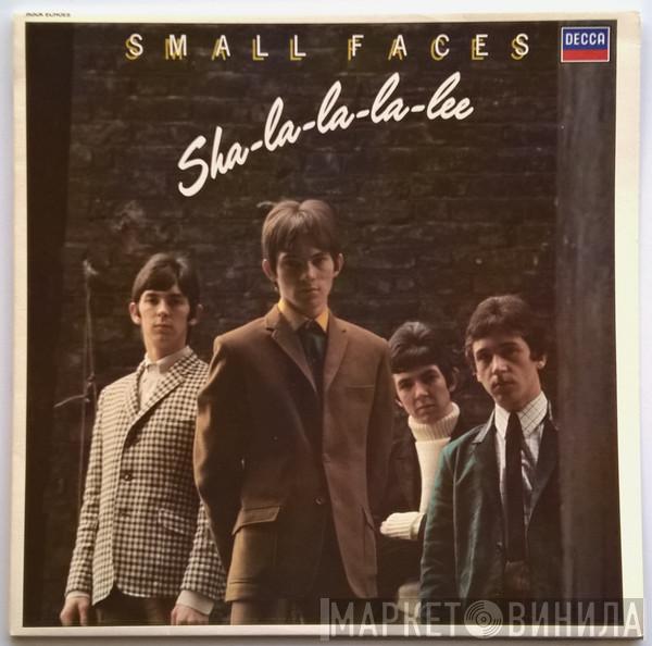  Small Faces  - Sha-La-La-La-Lee