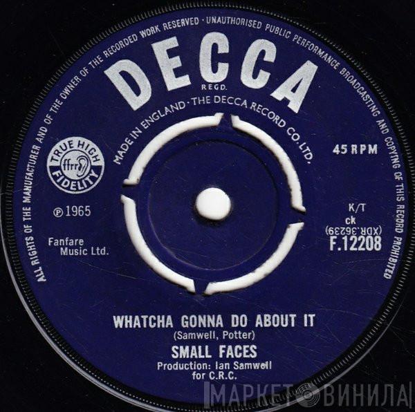 Small Faces - Whatcha Gonna Do About It