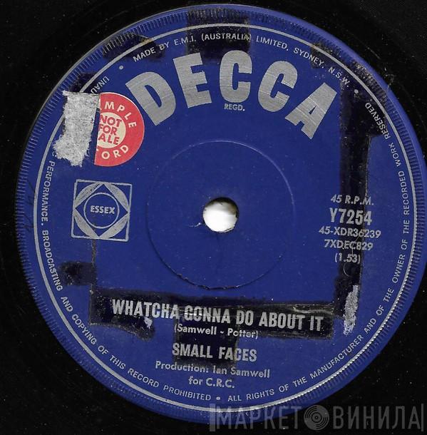  Small Faces  - Whatcha Gonna Do About It