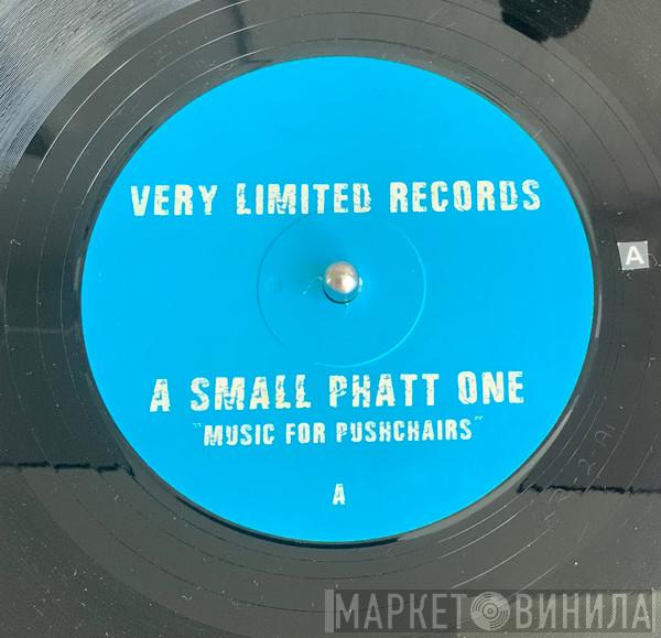  Small Phat One  - Music For Pushchairs / Throw Up