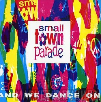 Smalltown Parade - And We Dance On