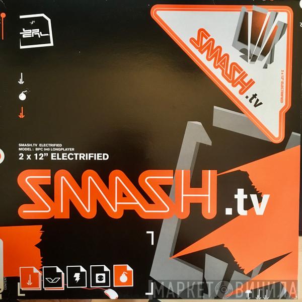 Smash TV - Electrified