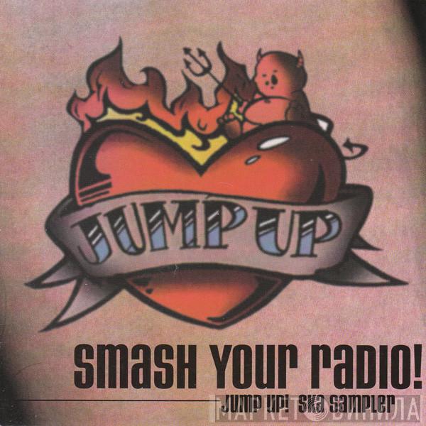  - Smash Your Radio! Jump Up! Ska Sampler