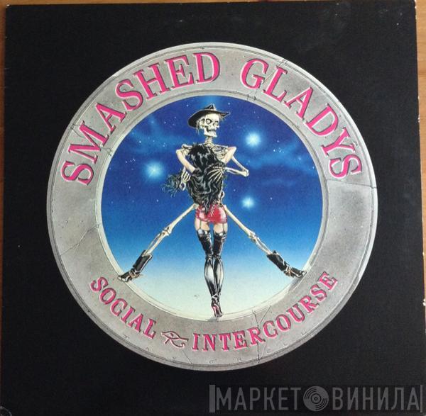 Smashed Gladys - Social Intercourse