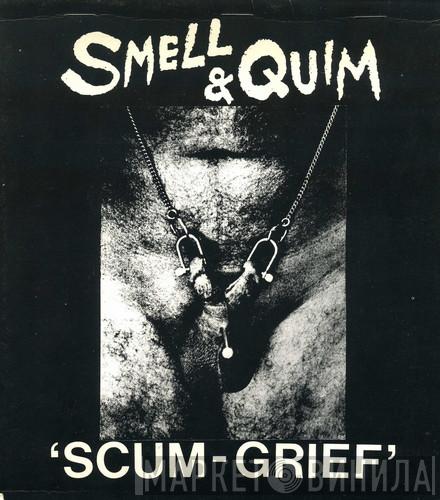 Smell & Quim - Scum-Grief