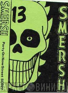  Smersh  - Party On Now Street