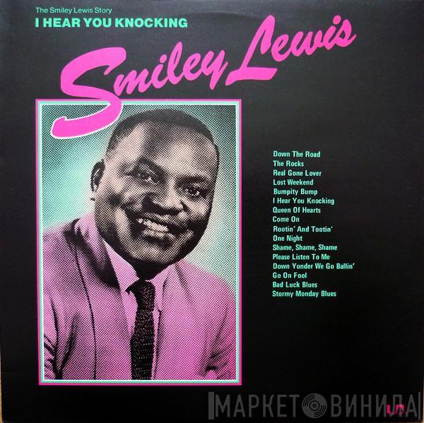 Smiley Lewis - The Smiley Lewis Story: I Hear You Knocking