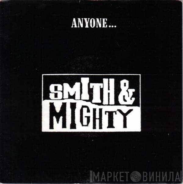 Smith & Mighty - Anyone...