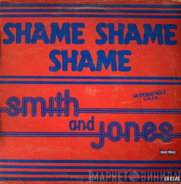  Smith And Jones  - Shame Shame Shame
