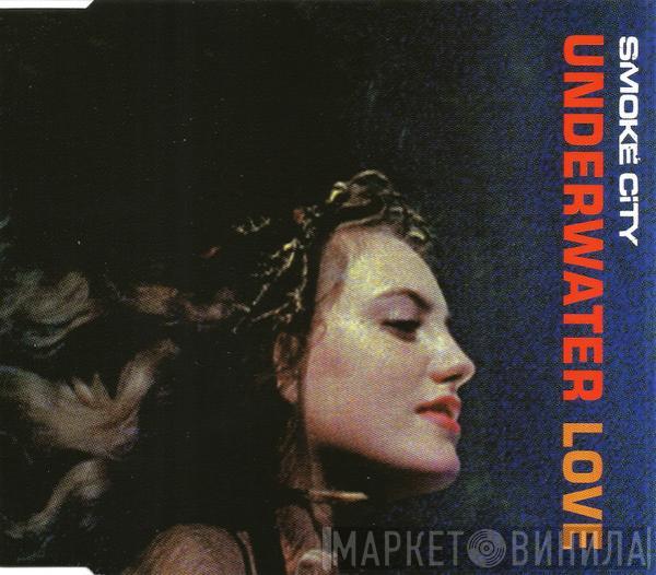  Smoke City  - Underwater Love