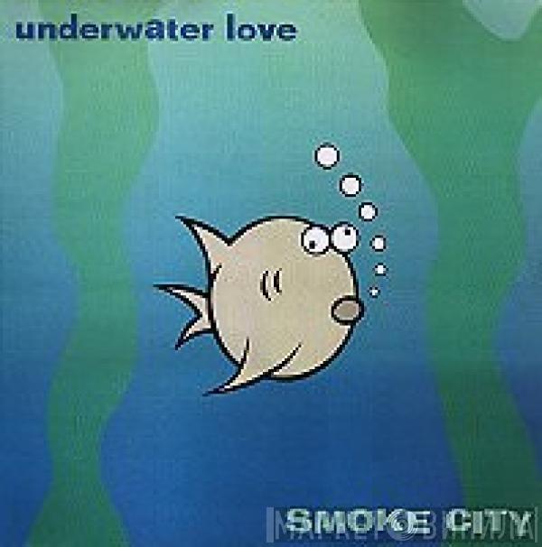  Smoke City  - Underwater Love