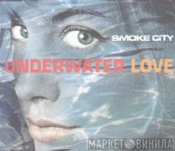  Smoke City  - Underwater Love