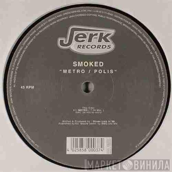  Smoked  - Metro / Polis