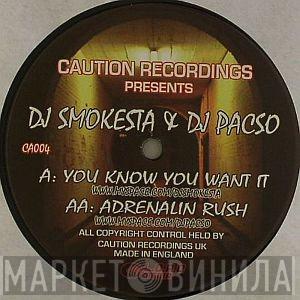 Smokesta, DJ Pacso - You Know You Want It / Adrenalin Rush