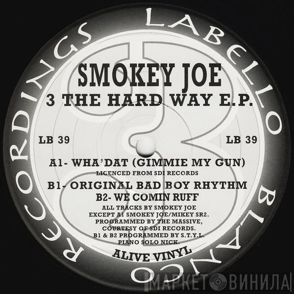 Smokey Joe - 3 The Hard Way E.P.