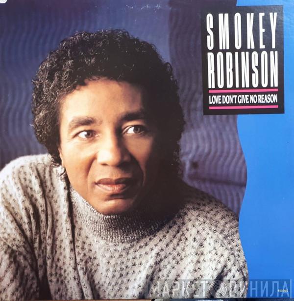  Smokey Robinson  - Love Don't Give No Reason