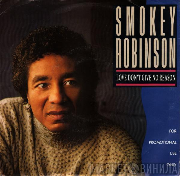  Smokey Robinson  - Love Don't Give No Reason