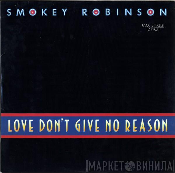  Smokey Robinson  - Love Don't Give No Reason