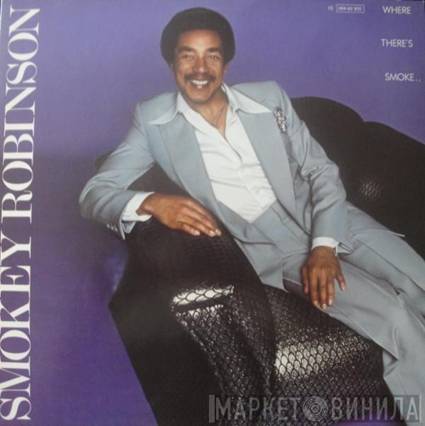 Smokey Robinson - Where There's Smoke..