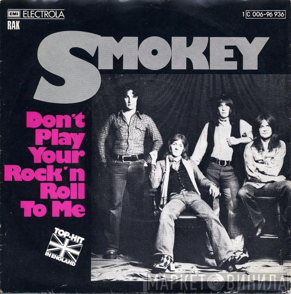  Smokie  - Don't Play Your Rock'n Roll To Me