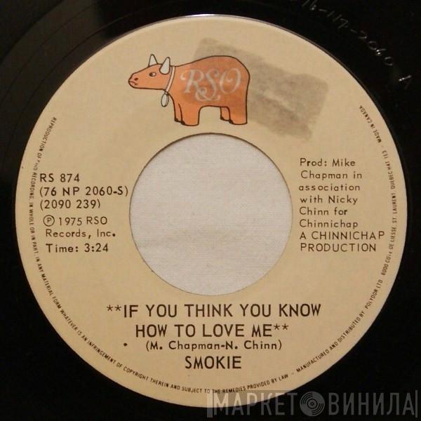  Smokie  - If You Think You Know How To Love Me