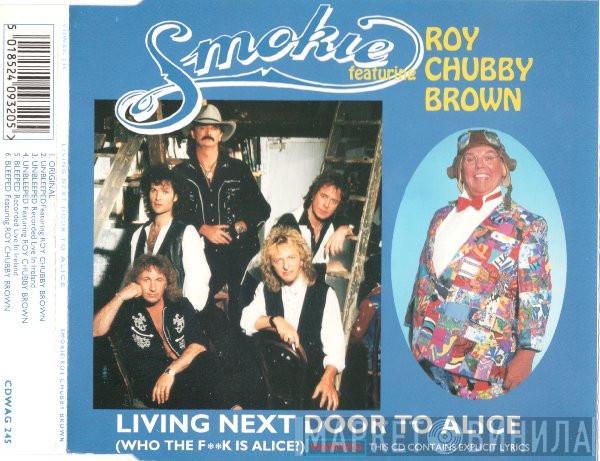 Smokie, Roy Chubby Brown - Living Next Door To Alice (Who The F**k Is Alice?)