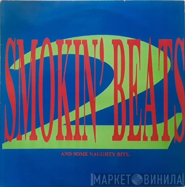  - Smokin' Beats - 2 - And Some Naughty Bits